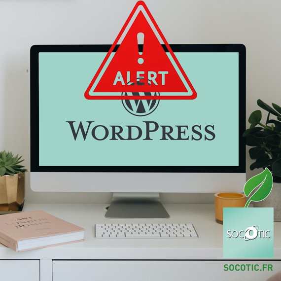 Image Alerte sécurité sites WordPress | Actu SOCOTIC web & digital